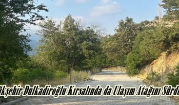 Büyükşehir Dulkadiroğlu Kırsalında da Ulaşım Atağını Sürdürüyor.