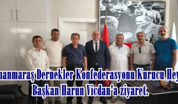 Kahramanmaraş Dernekler Konfederasyonu Kurucu Heyetinden Başkan Harun Vicdan’a ziyaret.