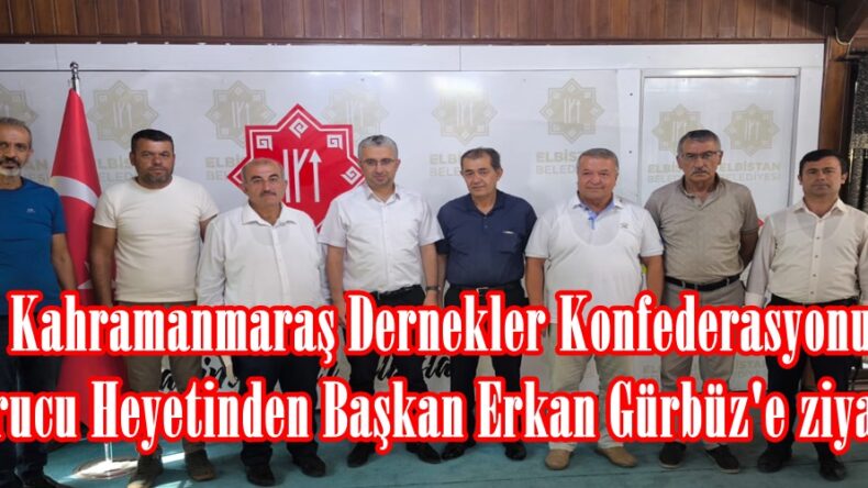 Kahramanmaraş Dernekler Konfederasyonu Kurucu Heyetinden Başkan Erkan Gürbüz’e ziyaret.