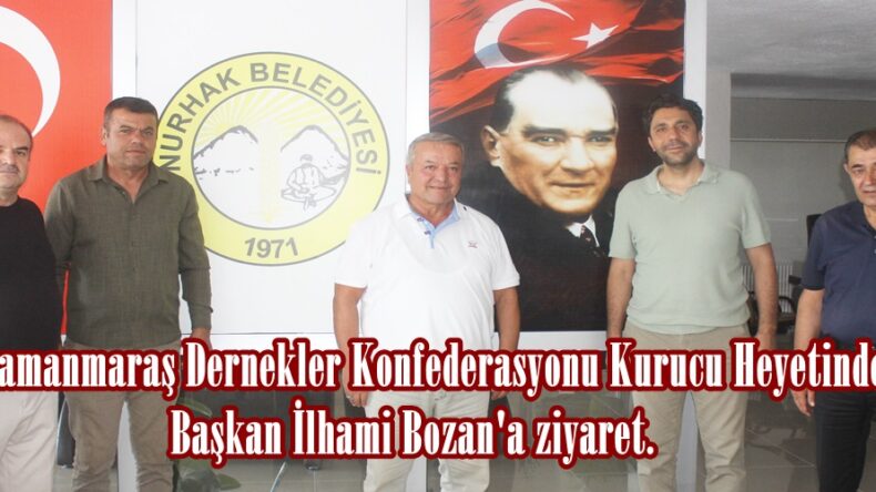 Kahramanmaraş Dernekler Konfederasyonu Kurucu Heyetinden Başkan İlhami Bozan’a ziyaret.