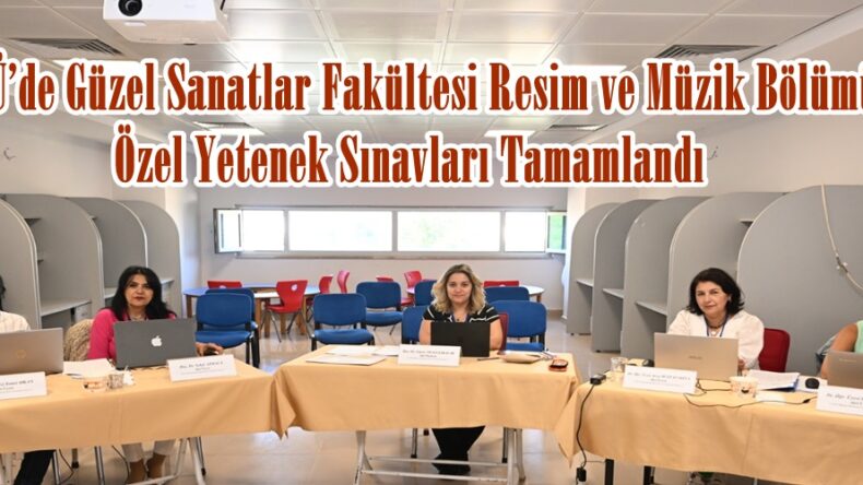 KSÜ’de Güzel Sanatlar Fakültesi Resim ve Müzik Bölümü Özel Yetenek Sınavları Tamamlandı.