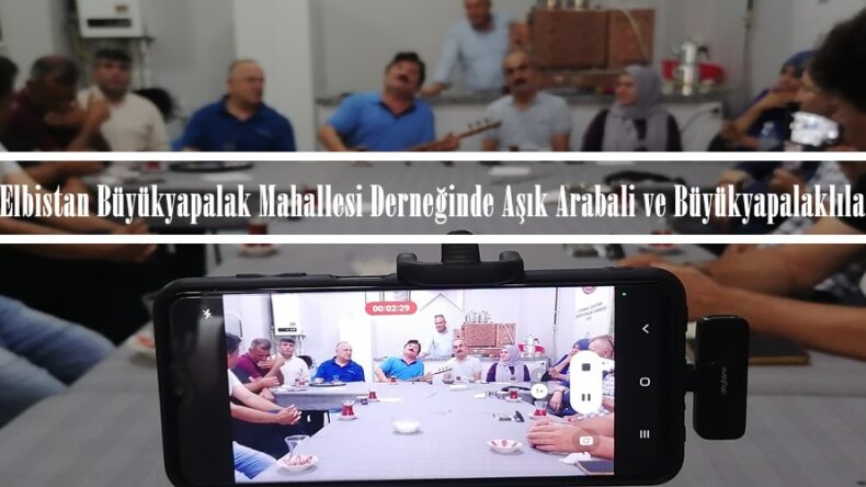 İstanbul Elbistan Büyükyapalak Mahallesi Derneğinde Aşık Arabali ve Büyükyapalaklılar Programı.
