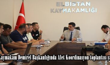 Kaymakam Demirel Başkanlığında Afet Koordinasyon toplantısı yapıldı.