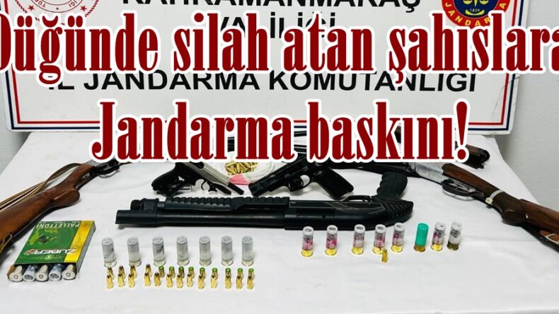 Düğünde silah atan şahıslara Jandarma baskını!