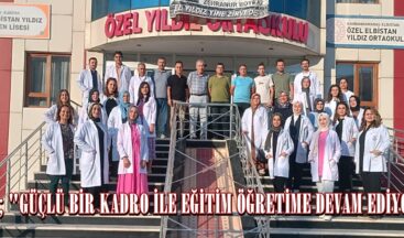 KÖKER; “GÜÇLÜ BİR KADRO İLE EĞİTİM ÖĞRETİME DEVAM EDİYORUZ”