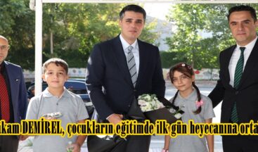 Kaymakam DEMİREL, çocukların eğitimde ilk gün heyecanına ortak oldu.