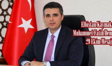 Elbistan Kaymakamı Muhammet Fatih Demirel’den 29 Ekim Mesajı.