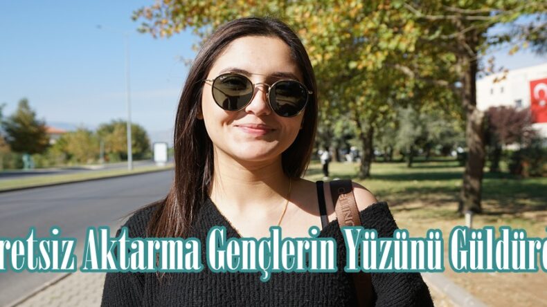 Ücretsiz Aktarma Gençlerin Yüzünü Güldürdü.