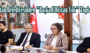 Elbistan Belediyesinden “Başka Elbistan Yok” Toplantısı!