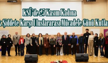 KSÜ’de 25 Kasım Kadına Yönelik Şiddete Karşı Uluslararası Mücadele Günü Kutlandı.