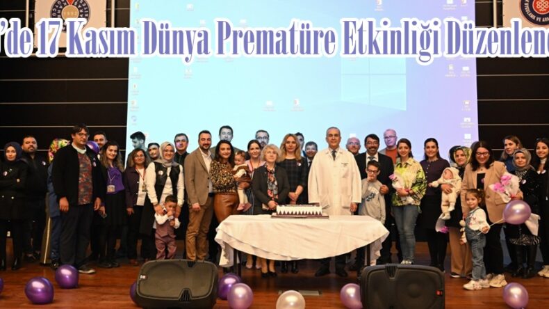 KSÜ’de 17 Kasım Dünya Prematüre Etkinliği Düzenlendi.