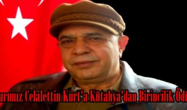 Yazarımız Celalettin Kurt’a Kütahya’dan Birincilik Ödülü!