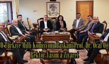 UNESCO Türkiye Milli Komisyonu Başkanı Prof. Dr. Öcal Oğuz’dan Rektör Yasım’a Ziyaret.