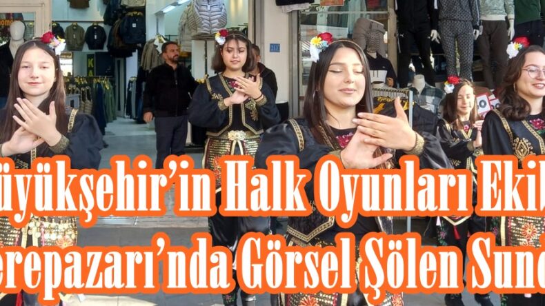 Büyükşehir’in Halk Oyunları Ekibi Derepazarı’nda Görsel Şölen Sundu.