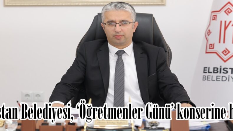 Elbistan Belediyesi, ‘Öğretmenler Günü’ konserine hazır!