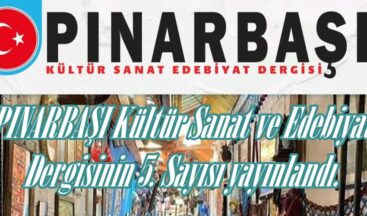 PINARBAŞI Kültür Sanat ve Edebiyat Dergisinin 5. Sayısı yayınlandı.