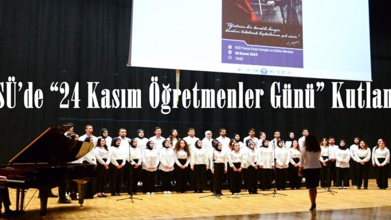 KSÜ’de “24 Kasım Öğretmenler Günü” Kutlandı.