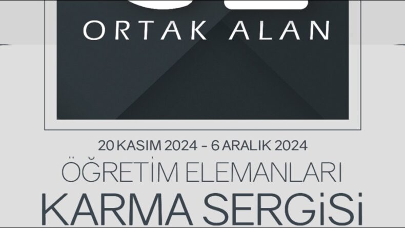 Kahramanmaraş Sütçü İmam Üniversitesi Güzel Sanatlar Fakültesi’nden “Ortak Alan” Karma Sergisi.