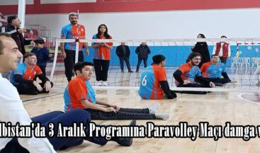 Elbistan’da 3 Aralık Programına Paravolley Maçı damga vurdu.