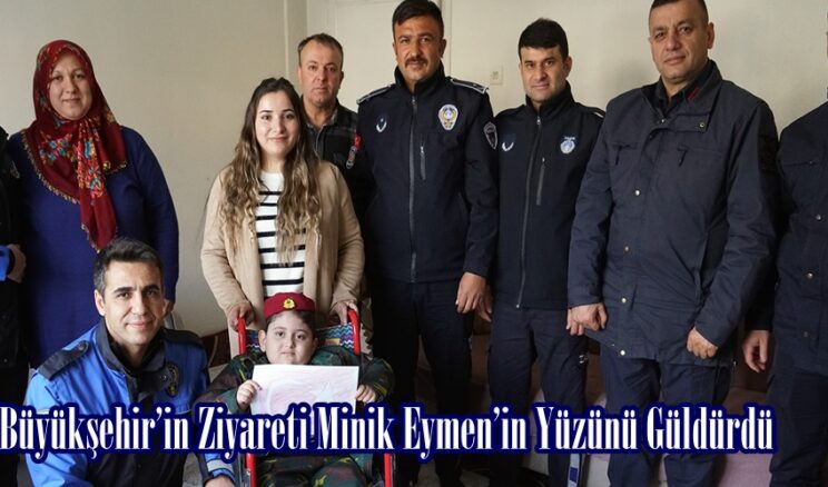 Büyükşehir’in Ziyareti Minik Eymen’in Yüzünü Güldürdü.