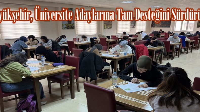 Büyükşehir, Üniversite Adaylarına Tam Desteğini Sürdürüyor.