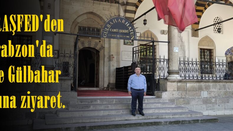 MARAŞFED’den Trabzon’da Ayşe Gülbahar Hatuna ziyaret.