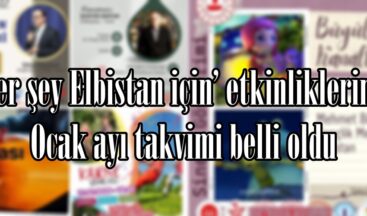 ‘Her şey Elbistan için’ etkinliklerinin ocak ayı takvimi belli oldu.