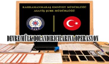 DEVRE MÜLK DOLANDIRICILARINA OPERASYON