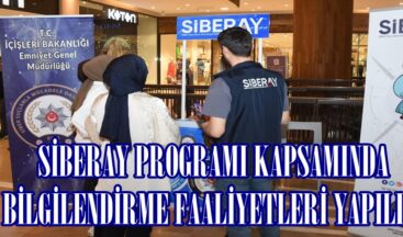  SİBERAY PROGRAMI KAPSAMINDA BİLGİLENDİRME FAALİYETLERİ YAPILDI
