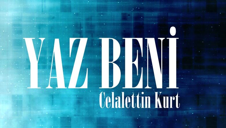 YAZ BENİ