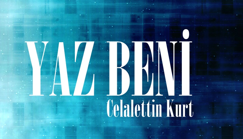 YAZ BENİ