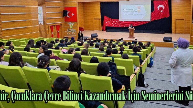 Büyükşehir, Çocuklara Çevre Bilinci Kazandırmak İçin Seminerlerini Sürdürüyor.