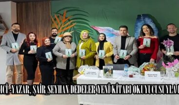 EĞİTİMCİ -YAZAR, ŞAİR SEYHAN DEDELER YENİ KİTABI OKUYUCUSUYLA BULUŞTU.