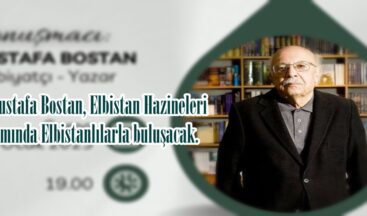 Yazar Mustafa Bostan, Elbistan Hazineleri Programında Elbistanlılarla buluşacak.