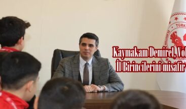 Kaymakam Demirel, Voleybol İl Birincilerini misafir etti.