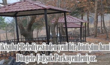 Onikişubat Belediyesi’nden yeni bir dönüşüm hamlesi: Döngele Çağşak Parkı yenileniyor.