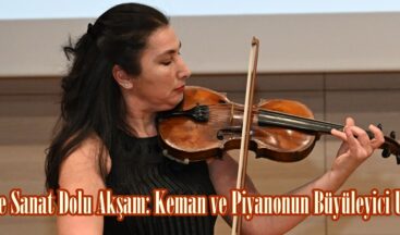 KSÜ’de Sanat Dolu Akşam: Keman ve Piyanonun Büyüleyici Uyumu.