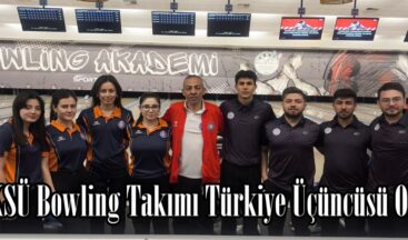 KSÜ Bowling Takımı Türkiye Üçüncüsü Oldu.