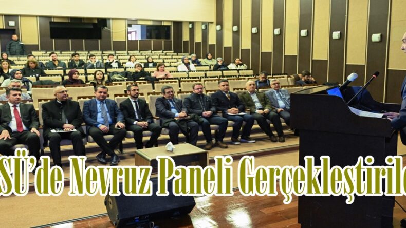 KSÜ’de Nevruz Paneli Gerçekleştirildi.