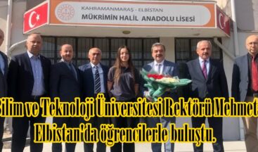 Sivas Bilim ve Teknoloji Üniversitesi Rektörü Mehmet KUL, Elbistan’da öğrencilerle buluştu.