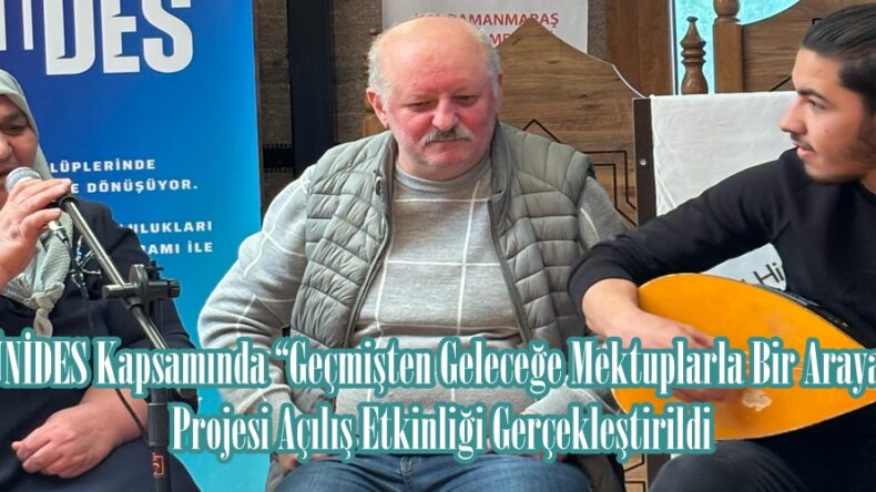 ÜNİDES Kapsamında “Geçmişten Geleceğe Mektuplarla Bir Araya” Projesi Açılış Etkinliği Gerçekleştirildi.