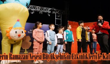Miniklerin Ramazan Neşesi Büyükşehir’in Etkinlikleriyle Katlanıyor.