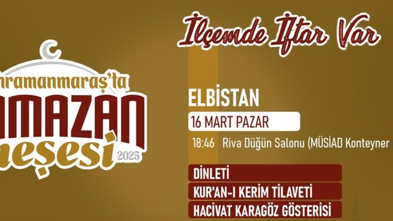 Ramazan Coşkusu 16 Mart’ta Elbistan’da Yaşatılacak.