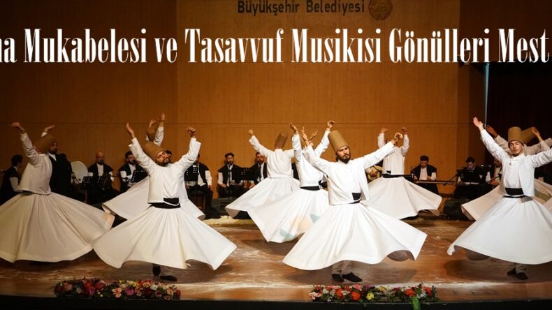 Sema Mukabelesi ve Tasavvuf Musikisi Gönülleri Mest Etti.