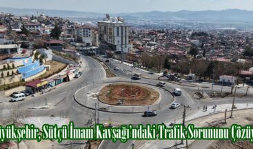 Büyükşehir, Sütçü İmam Kavşağı’ndaki Trafik Sorununu Çözüyor.