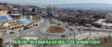 Büyükşehir, Sütçü İmam Kavşağı’ndaki Trafik Sorununu Çözüyor.