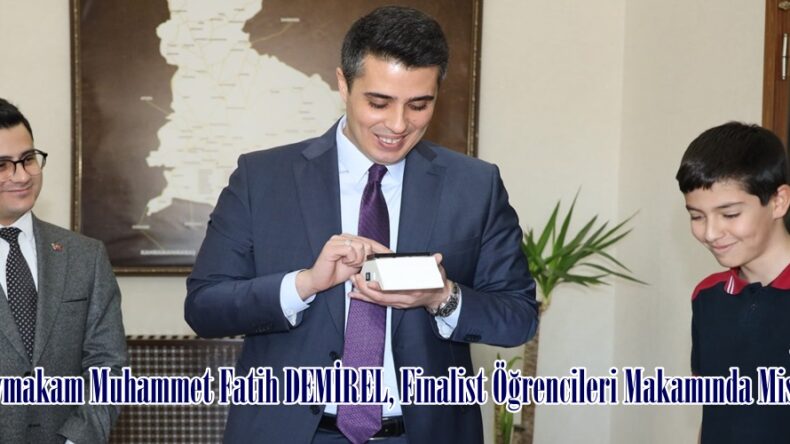 Kaymakam Muhammet Fatih DEMİREL, Finalist Öğrencileri Makamında Misafir Etti.