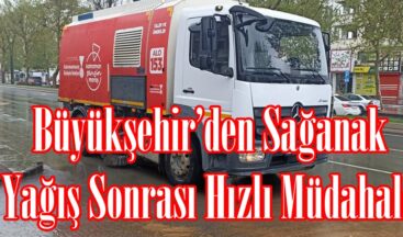 Büyükşehir’den Sağanak Yağış Sonrası Hızlı Müdahale.