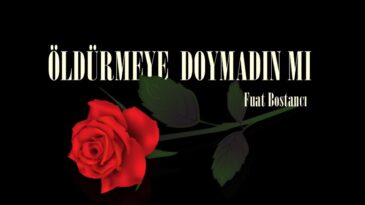 ÖLDÜRMEYE  DOYMADIN MI