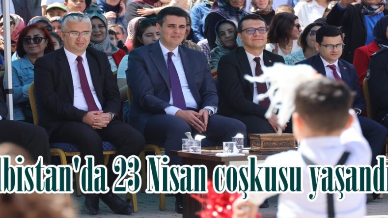 Elbistan’da 23 Nisan coşkusu yaşandı.